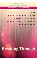 The Next Generation of Biomedical and Behavioral Sciences Researchers: Breaking Through