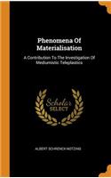 Phenomena of Materialisation