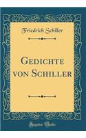 Gedichte Von Schiller (Classic Reprint)
