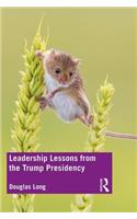Leadership Lessons from the Trump Presidency