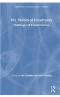 The Politics of Uncertainty