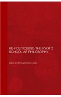 Re-Politicising the Kyoto School as Philosophy