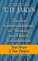 Ten Commandments of Working in a Hostile Environment: Your Power Is Your Purpose