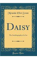 Daisy: The Autobiography of a Cat (Classic Reprint)