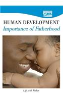 Human Development: Importance of Fatherhood: Life with Father (DVD)