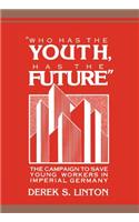 'Who Has the Youth, Has the Future'