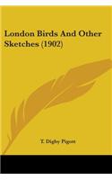 London Birds And Other Sketches (1902)