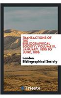 Transactions of the Bibliographical Society; Volume III, January, 1895 to June, 1896