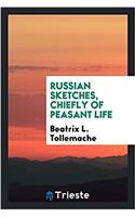 RUSSIAN SKETCHES, CHIEFLY OF PEASANT LIF