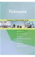 Fluticasone 593 Questions to Ask that Matter to You