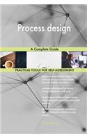 Process design A Complete Guide