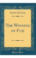 The Winning of Fuji (Classic Reprint)
