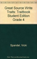 Great Source Write Traits: Student Edition Traitbook Grade 4 2002