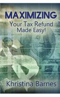 Maximizing Your Tax Refund Made Easy!
