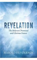 Revelation: The Believers' Promised and Glorious Future