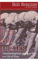 Big Uglies: Transitioning From the Glory Days to a Life of Glory