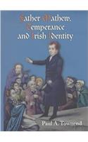 Father Mathew, Temperance and Irish Identity