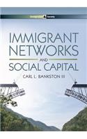 Immigrant Networks and Social Capital