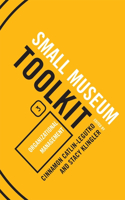 Organizational Management, Small Museum Toolkit, Book Three