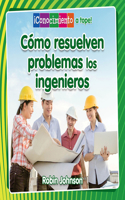Cómo Resuelven Problemas Los Ingenieros (How Engineers Solve Problems)