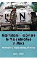 International Responses to Mass Atrocities in Africa