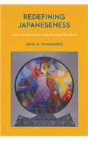 Redefining Japaneseness: Japanese Americans in the Ancestral Homeland: Japanese Americans in the Ancestral Homeland