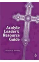 Acolyte Leader's Resource Guide