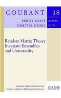 Random Matrix Theory: Invariant Ensembles and Universality