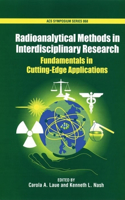 Radioanalytical Methods in Interdisciplinary Research: Fundamentals in Cutting-Edge Applications