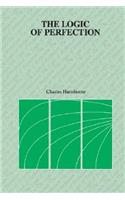 The Logic of Perfection and Other Essays in Neoclassical Metaphysics