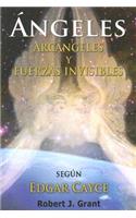 Angeles, Arcangeles y Fuerzas Invisibles