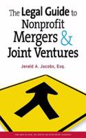 The Legal Guide to Nonprofit Mergers & Joint Ventures