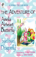 Adventure of Amelia Airheart Butterfly in bye! bye! Dragonfly