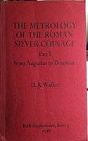 Metrology of the Roman Silver Coinage Part I