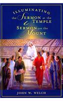 Illuminating the Sermon at the Temple and Sermon on the Mount: An Approach to 3 Nephi 11-18 and Matthew 5-7