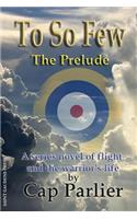 To So Few - The Prelude