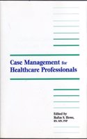 Case Management for Healthcare Professionals
