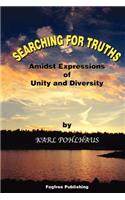 Searching for Truths-Amidst Expressions of Unity and Diversity