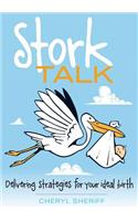 Stork Talk: delivering strategies for your ideal birth