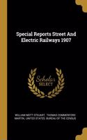 Special Reports Street And Electric Railways 1907