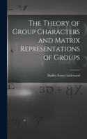 Theory of Group Characters and Matrix Representations of Groups