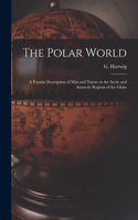 Polar World [microform]