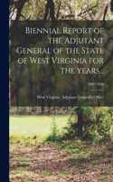 Biennial Report of the Adjutant General of the State of West Virginia for the Years...; 1897/1898