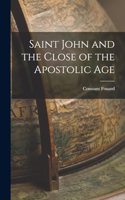 Saint John and the Close of the Apostolic Age