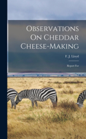 Observations On Cheddar Cheese-making
