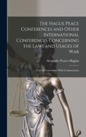 Hague Peace Conferences and Other International Conferences Concerning the Laws and Usages of War