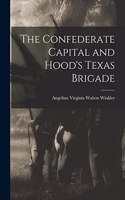 Confederate Capital and Hood's Texas Brigade