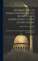 Die Israeliten Zu Mekka Von Davids Zeit Bis In's Fünfte Jahrhundert Unsrer Zeitrechnung
