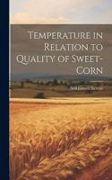 Temperature in Relation to Quality of Sweet-corn