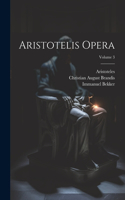 Aristotelis Opera; Volume 3